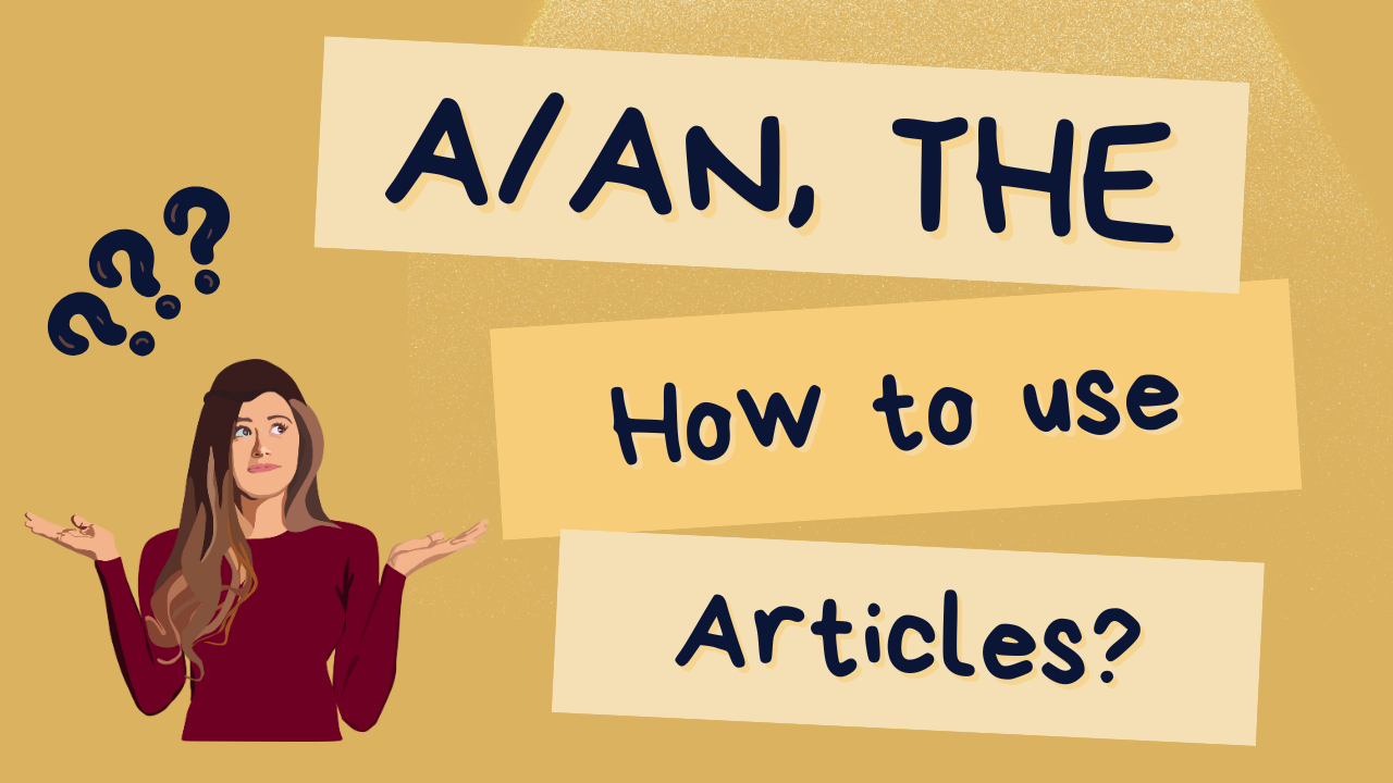 Articles – A/AN – THE